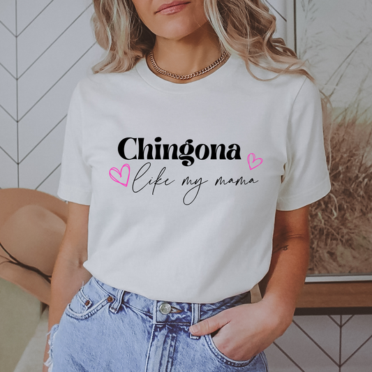 Chingona like my mama