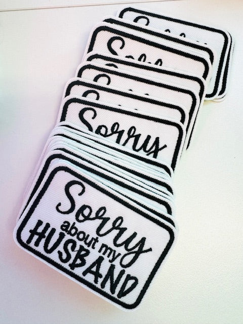 Sorry about my Husband- Hat Patch- Color Black