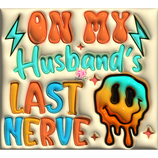 Hubby's last nerve