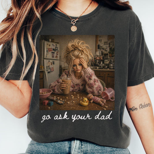 Go ask your dad Barbie