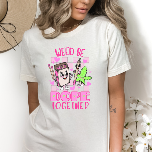 Weed be dope together