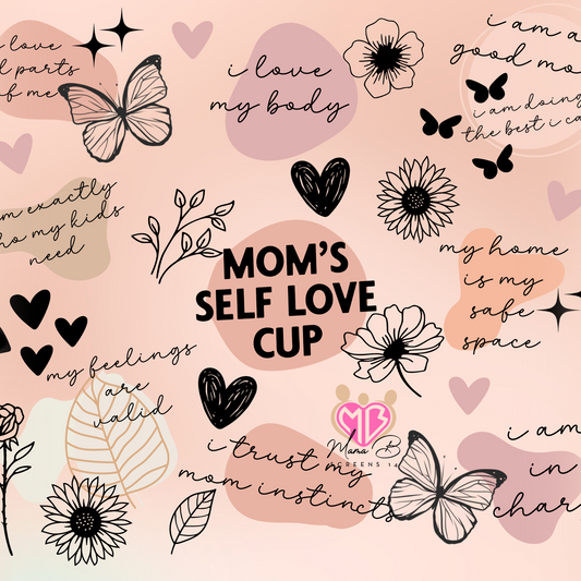 Moms Self love cup